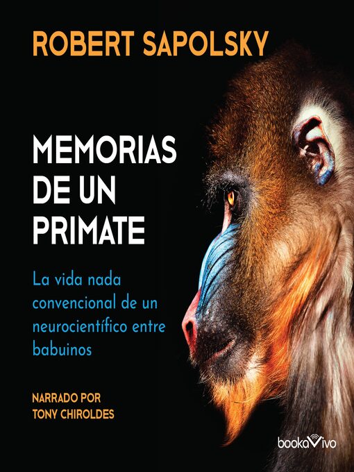 Title details for Memorias de un primate by Robert M. Sapolsky - Available